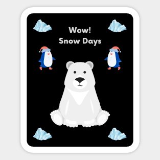 Proud Supporter Of Snow Days Sticker